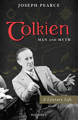 Tolkien: Man and Myth: A Literary Life by Joseph Pearce