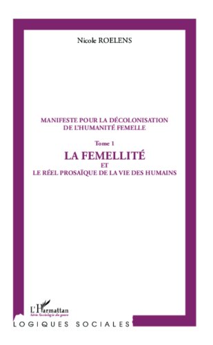 La  femellité et le réel prosaïque de la vie humaine