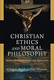 Christian Ethics and Moral Philosophy by Craig A. Boyd