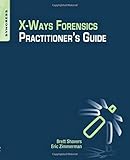 X-Ways Forensics Practitioner’s Guide X-Ways Forensics Practitioner’s Guide