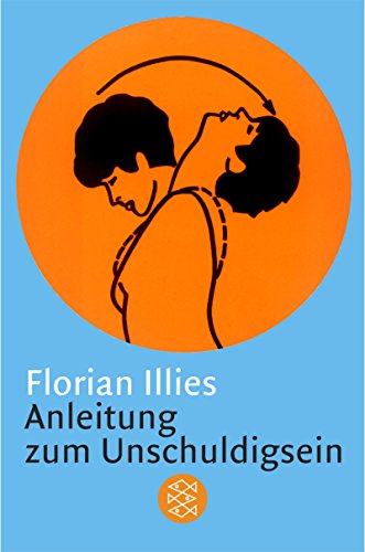 Anleitung zum Unschuldigsein. Das Übungsbuch für ein schlechtes Gewissen.