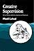 Creative Supervision: The Use of Expressive Arts Methods in Supervision and Self-Supervision (Arts Therapies)