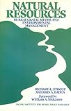 Natural Resources : Bureaucratic Myths and Environmental Management, Stroup, Richard L. and Baden, John A., 0884103854