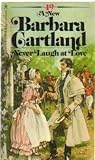 Mass Market Paperback Never Laugh at Love by Barbara Cartland (1976-05-03) Book