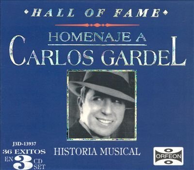 Carlos Gardel - Hall Of Fame Homenaje A Carlos Gardel - Historia By Carlos Gardel - Zortam Music