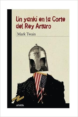 Un Yanqui en la Corte del Rey Arturo - Mark Twain