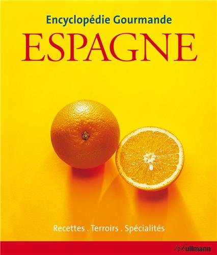 Encyclopédie Gourmande Espagne- Recettes, Terroirs, Spécialités by (Paperback)
