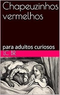 Livro Chapeuzinhos vermelhos: para adultos curiosos