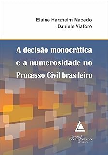 Livro A Decisão Monocrática e a Numerosidade no Processo Civil brasileiro