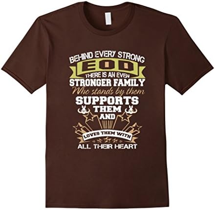 Men's Behind Every Strong EOD Is An Stronger Family Shirt XL Brown