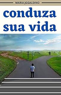 Livro conduza a sua vida: Inspirando e Motivando