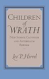 Children of Wrath: New School Calvinism and Antebellum Reform by 