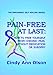 PAIN-FREE AT LAST: How to free yourself from chronic pain, without medication or surgery (The Empowe by Cindy Ann Olson