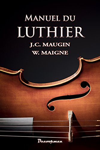 Manuel du Luthier (DCP.MET.&CORPOR) (French Edition) by Jean-Claude Mangin