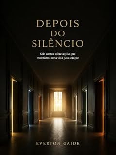 Livro Depois do Silêncio: Seis contos sobre aquilo que transforma a vida para sempre
