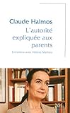 L'autorité expliquée aux parents : Entretiens avec Hélène Mathieu by