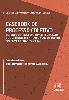 Livro Casebook de Processo Coletivo – Vol. II; Estudos de Processo a partir de Casos: Técnicas extrajudiciais de tutela (UCB)