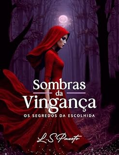 Livro Sombras Da Vingança Os Segredos Da Escolhida (Irmãos Morluz Livro 2)