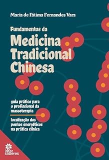 Livro Fundamentos da Medicina Tradicional Chinesa: guia prático para o profissional da massoterapia – localização dos pontos energéticos na prática clínica