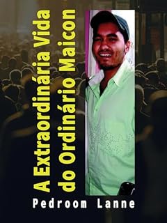 Livro A extraordinária vida do ordinário Maicon (Crônicas)