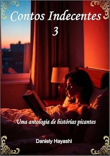 Livro Contos Indecentes 3: Uma antologia de histórias picantes (Contos indecentes: Uma antologia de histórias picantes)