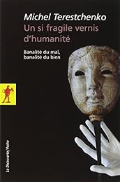 Un  si fragile vernis d'humanité