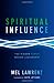 Spiritual Influence: The Hidden Power Behind Leadership