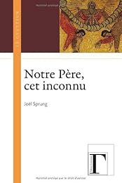 Notre Père, cet inconnu