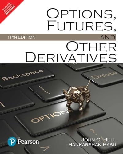 Pearson Options, Futures, and Other Derivatives 11th Edition: John