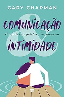 Livro Comunicação & intimidade: O segredo para fortalecer seu casamento