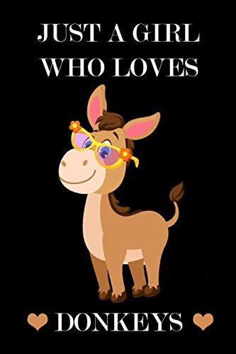 Just A Girl Who Loves Donkeys: Blank Lined Notebook, Donkey Notebook, Donkey Gifts Notebook, Donkey Themed Gifts, "6x9" inches, 120 Pages.