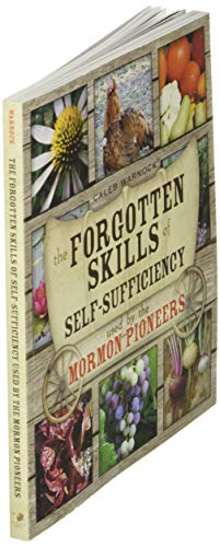 The Forgotten Skills of Self-Sufficiency Used by the Mormon Pioneers