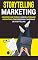 Livro Storytelling Marketing: Maximize suas vendas e ganhe autoridade instantânea com poderosas campanhas de storytelling