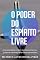 Livro O Poder do Espírito Livre: Uma estratégia simples para aumentar seu poder de confiança e ter uma vida melhor