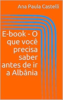 Livro E-book - O que você precisa saber antes de ir a Albânia