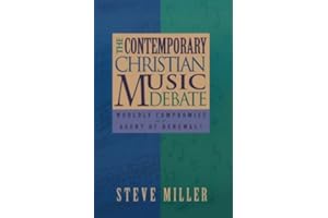 The Contemporary Christian Music Debate: Worldly Compromise or Agent of Renewal?