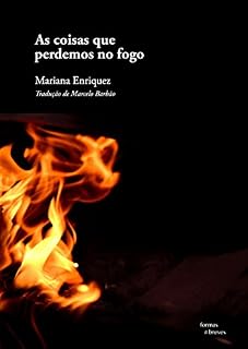 Livro As coisas que perdemos no fogo (Formas Breves)