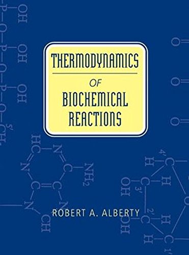 Thermodynamics of Biochemical Reactions, by Robert A. Alberty