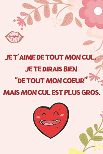 Je T Aime De Tout Mon Cul Cadeau D Amour Pour Femme Ou Homme Carnet De Notes Ligne A Remplir Cadeau D Amoureux Cadeau Saint Valentin Drole Notes Pour Elle Ou Pour Lui