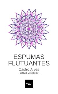 Livro Espumas Flutuantes - Edição Vestibular