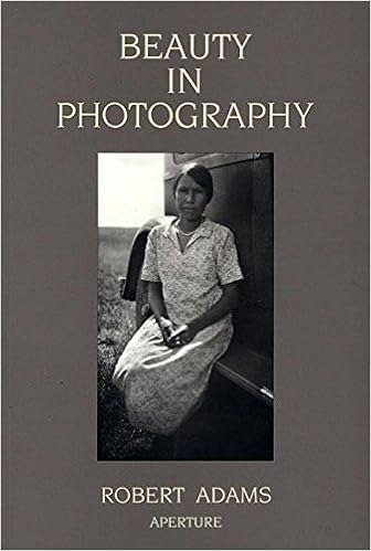 Robert Adams: Beauty in Photography: Essays in Defense of Traditional Values, by Robert Adams Robert Adams: Beauty in Photography: Essays in Defense of Traditional Values, by Robert Adams
