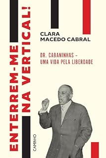Livro Enterrem-me na Vertical - Dr. Cabaninhas – uma vida pela liberdade