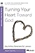 Turning Your Heart Toward God: A 6-week, No-Homework Bible Study (40-Minute Bible Studies) by Kay Arthur, David Lawson