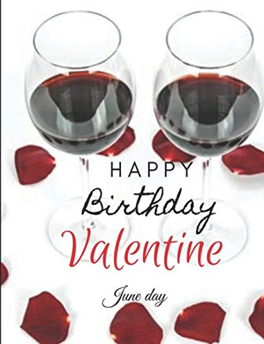 Happy Birthday Valentines Day Images Happy Birthday Valentine - Cute Valentines Day Notebook: Valentines Gift  For Myself - Valentines Gift For Grandchild - Valentines Gift For Mommy :  Day, June: Amazon.fr: Livres