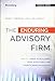 The Enduring Advisory Firm: How to Serve Your Clients More Effectively and Operate More Efficiently (Bloomberg Financial)