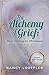 Alchemy of Grief: Your Journey to Wholeness by 
