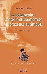 La  pataugeoire, contenir et transformer les processus autistiques
