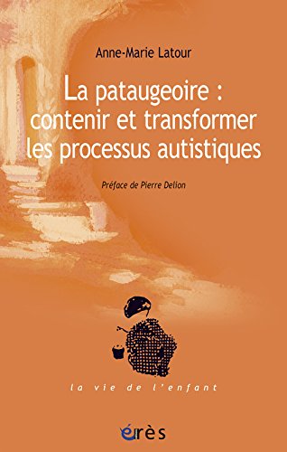La  pataugeoire, contenir et transformer les processus autistiques