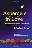Aspergers in Love: Couple Relationships and Family Affairs