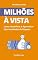 Livro Milhões à Vista: Como Identificar e Aproveitar Oportunidades de Riqueza